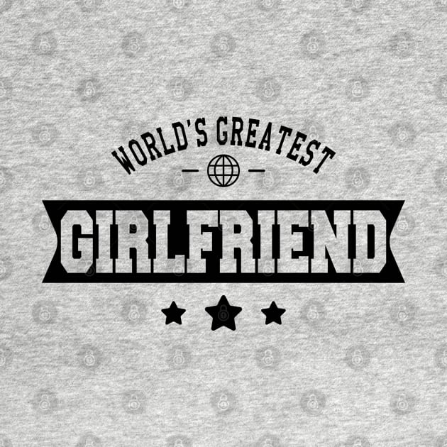 Girlfriend - World's greatest girlfriend by KC Happy Shop